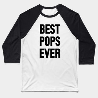 Best Pops Ever Baseball T-Shirt